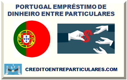 PORTUGAL EMPRÉSTIMO DE DINHEIRO ENTRE PARTICULARES 2023